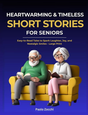 Heartwarming & Timeless Short Stories for Seniors: Easy-to-Read Tales to Spark Laughter, Joy, and Nostalgic Smiles - Large Print