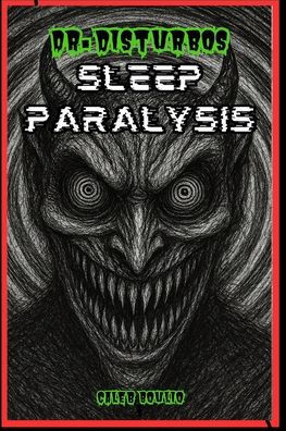 Dr.Disturbo's: Sleep Paralysis