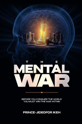 The Mental War: Before you conquer the world you must win the war within