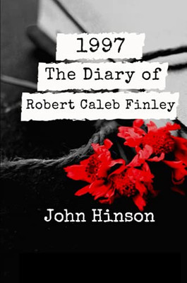 1997: The Diary Of Robert Caleb Finley