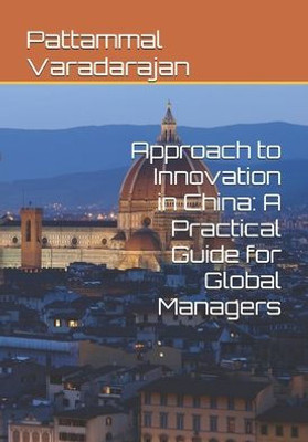 Approach to Innovation in China: A Practical Guide for Global Managers