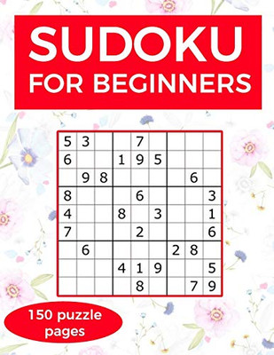 Sudoku for Beginners: A collection of sudoku puzzles for beginners to learn how to play from easy to advanced level | perfect valentine gift for 7, 8, 9 10 years old activities