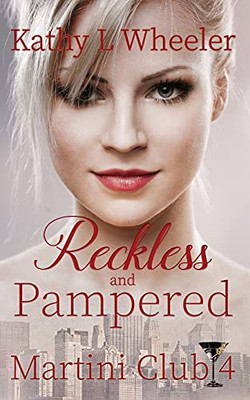 Reckless And Pampered (Martini Club 4)