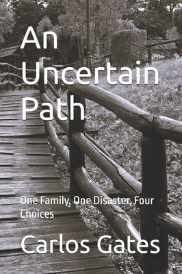 An Uncertain Path: One Family, One Disaster, Four Choices