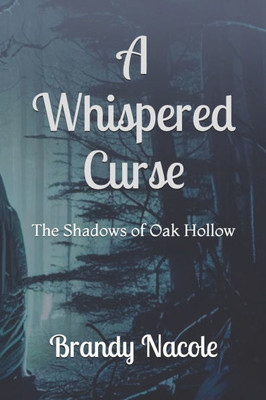 A Whispered Curse: The Shadows of Oak Hollow