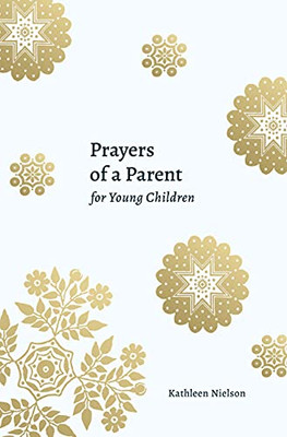 Prayers Of A Parent For Young Children