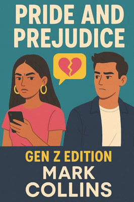 Pride and Prejudice: Gen Z Edition