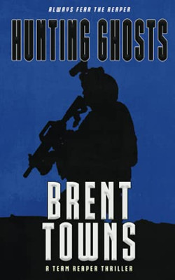 Hunting Ghosts: A Team Reaper Thriller