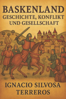 Baskenland: Geschichte, Konflikte und Gesellschaft