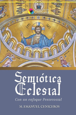 Semiótica Eclesial: Con un enfoque Pentecostal