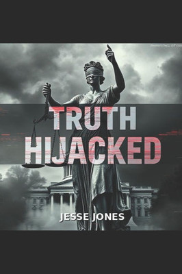 Truth Hijacked