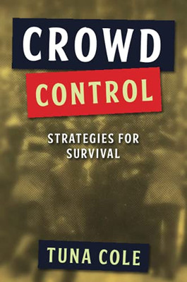 Crowd Control: Strategies For Survival