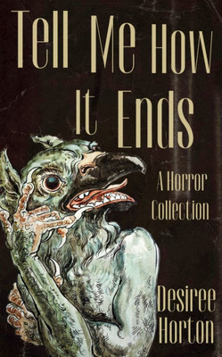 Tell Me How It Ends: A Horror Collection