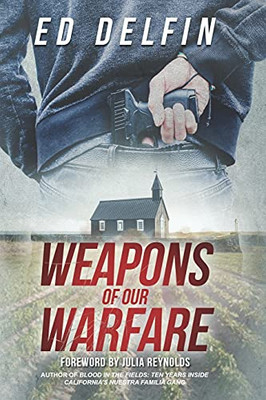 Weapons Of Our Warfare - 9781736726136
