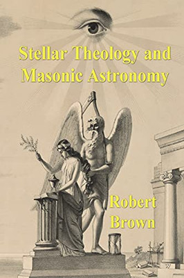 Stellar Theology And Masonic Astronomy