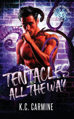 Tentacles All the Way: A Winter Holiday MM Tentacle Romance
