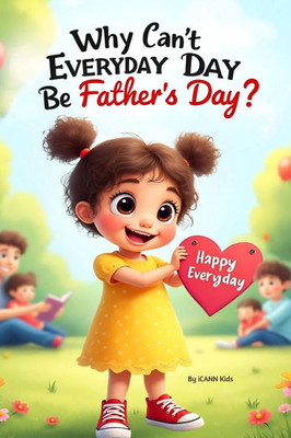 Why Can't Everyday Be Father's Day - 9798285927440