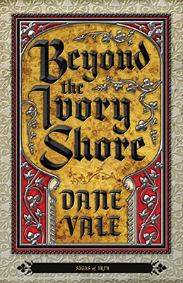 Beyond The Ivory Shore (Sagas Of Irth)
