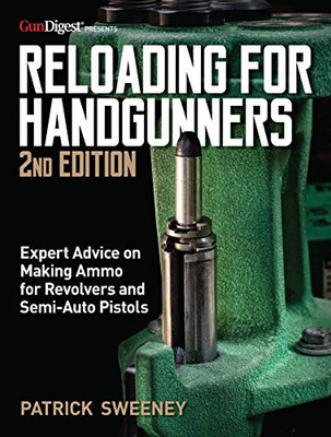 Reloading For Handgunners, 2Nd Edition