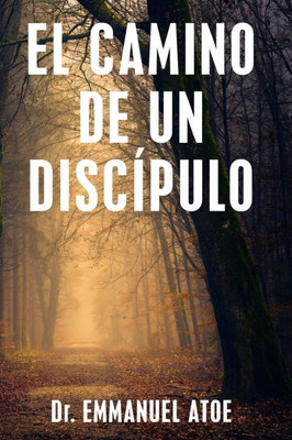 El Camino de Un Discípulo El Camino de Un Discípulo