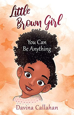 Little Brown Girl: You Can Be Anything