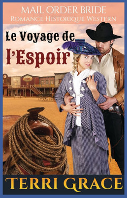 Le Voyage de l'Espoir: Romance Historique Western