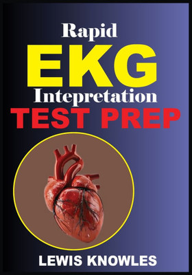 Rapid EKG Interpretation Test Prep
