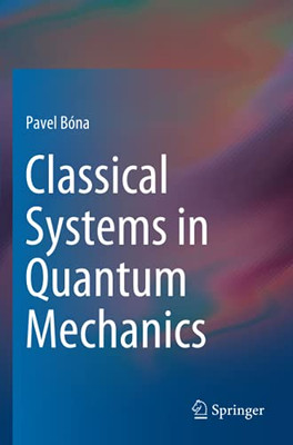 Classical Systems In Quantum Mechanics