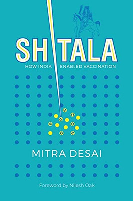 Shitala: How India Enabled Vaccination.