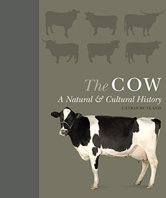 The Cow: A Natural And Cultural History