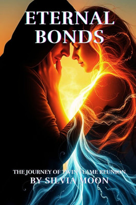 Eternal Bonds: The Journey Of Twin Flame Reunion