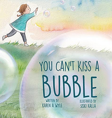You Can'T Kiss A Bubble - 9780998060491