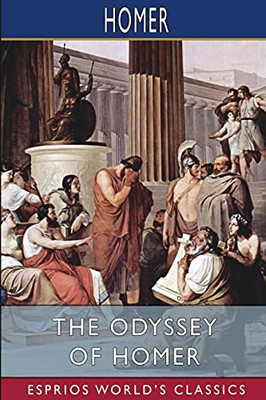 The Odyssey Of Homer (Esprios Classics)