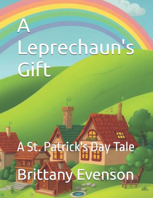 A Leprechaun's Gift: A St. Patrick's Day Tale