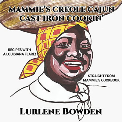 Mammie'S Creole Cajun Cast Iron Cookin'