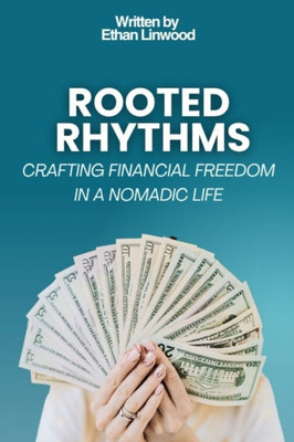 Rooted Rhythms: Crafting Financial Freedom in a Nomadic Life