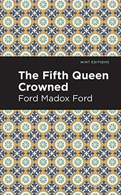 The Fifth Queen Crowned (Mint Editions)