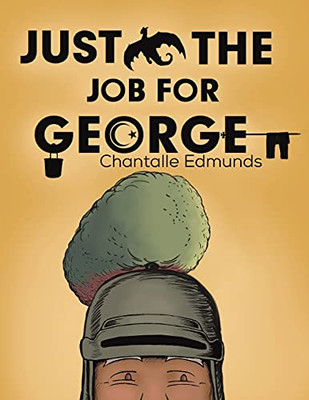 Just The Job For George - 9781528977616