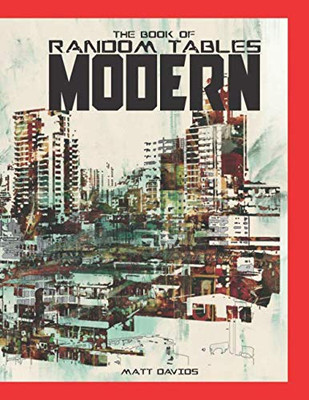 The Book of Random Tables: Modern: 48 1D100 Tabletop RPG Random Tables