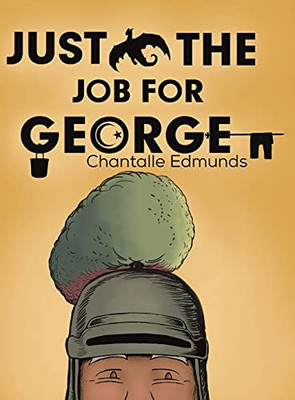 Just The Job For George - 9781528977937
