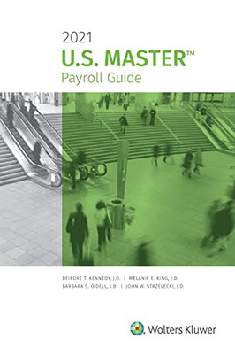U.S. Master Payroll Guide: 2021 Edition