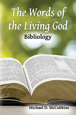 The Words Of The Living God: Bibliology