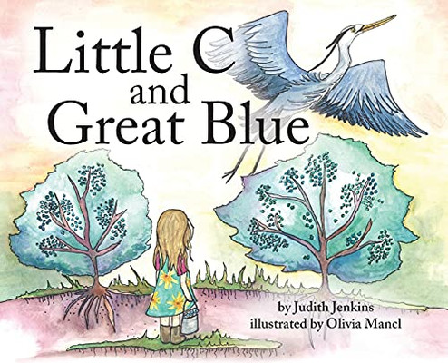 Little C And Great Blue - 9781633374775