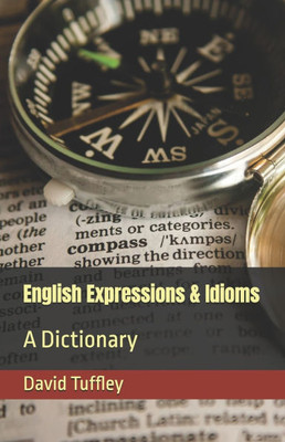 English Expressions & Idioms: A Dictionary
