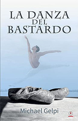 La Danza Del Bastardo (Spanish Edition)