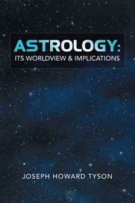 Astrology: Its Worldview & Implications