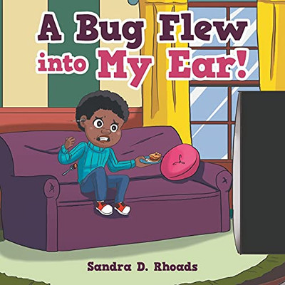 A Bug Flew Into My Ear! - 9781664231573