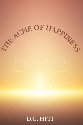 The Ache Of Happiness