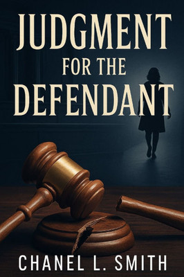 Judgment for the Defendant: The Verdict Was Only the Beginning