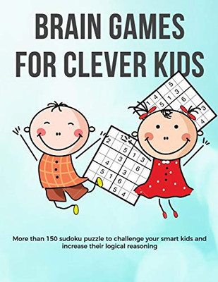 Brain Games for Clever Kids: easy sudoku for smart kids | gifts for smart kids and best sudoku puzzle book for you loved ones | buy for your kids, ... kids | 8.5 x 11 size how to play sudoku book